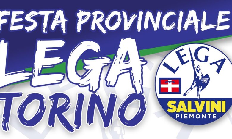 Festa Provinciale Lega Torino un weekend di convivialità e politica